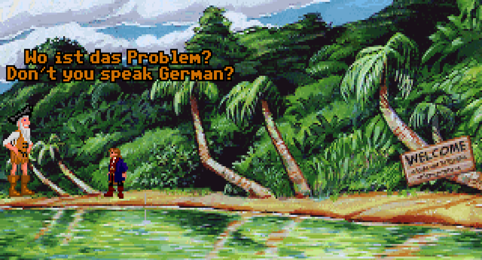 A small Guybrush Threepwood and a giant Herman Toothrot are standing at the beach of Dinky Island. Herman says: Wo ist das Problem? Don't you speak German?